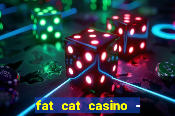 fat cat casino - slots game