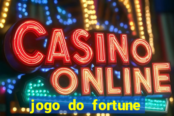 jogo do fortune tiger oficial