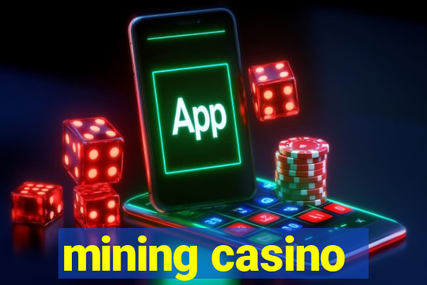 mining casino