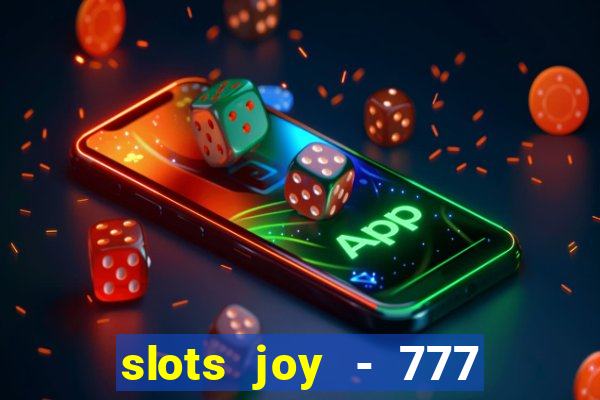 slots joy - 777 vegas casino