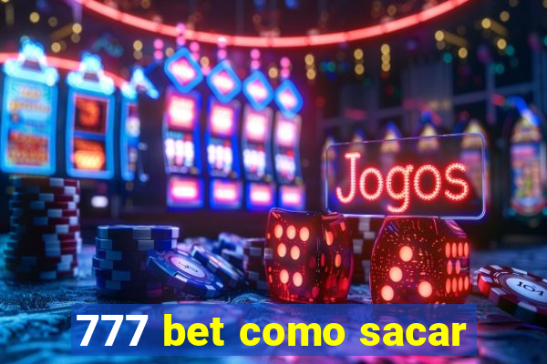 777 bet como sacar