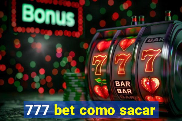 777 bet como sacar