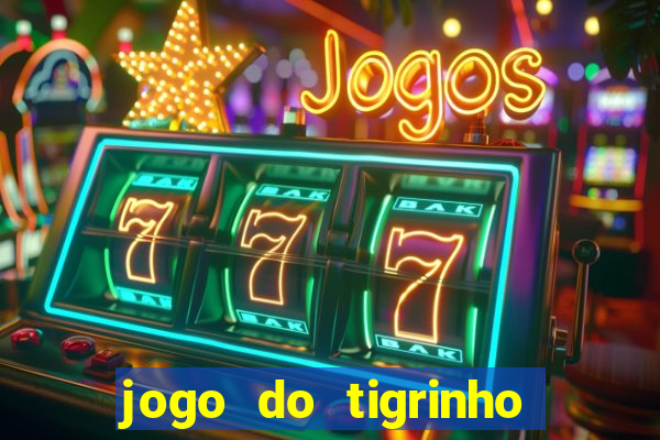 jogo do tigrinho é legal