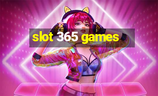 slot 365 games