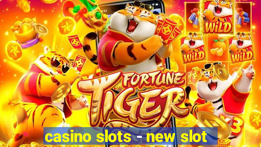 casino slots - new slot