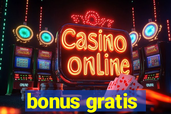 bonus gratis