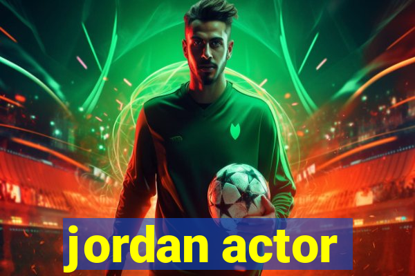 jordan actor