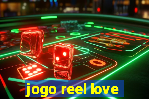 jogo reel love