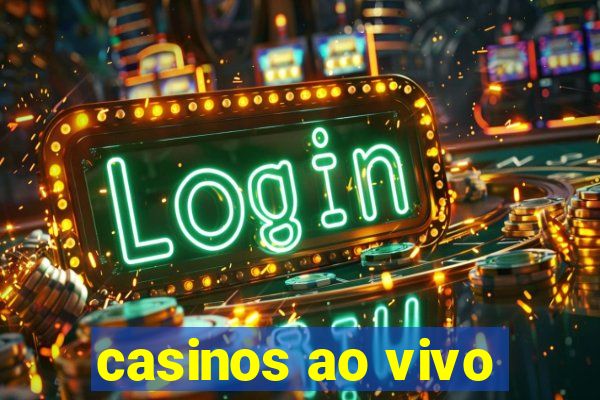 casinos ao vivo