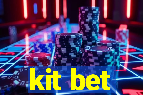 kit bet