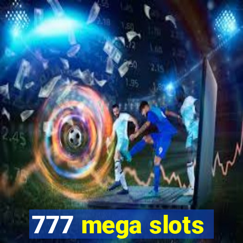 777 mega slots