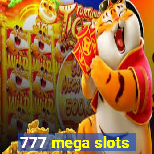 777 mega slots