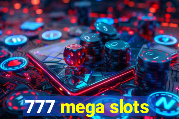 777 mega slots