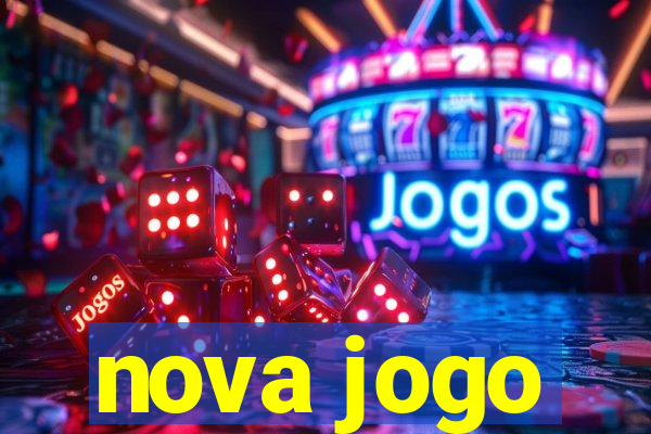 nova jogo