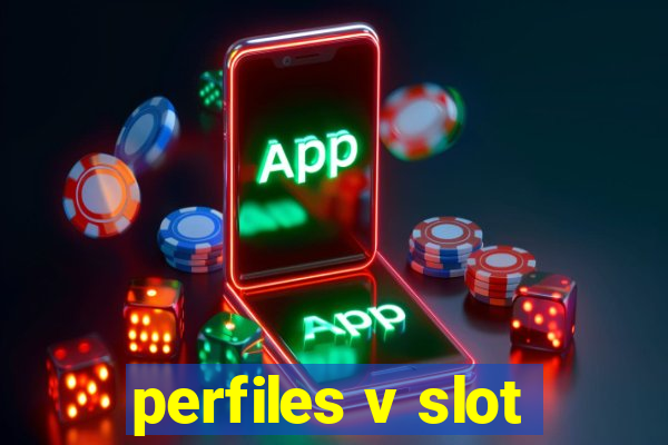 perfiles v slot