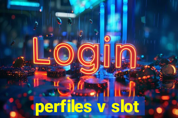 perfiles v slot