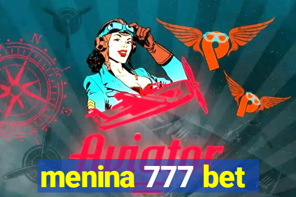 menina 777 bet