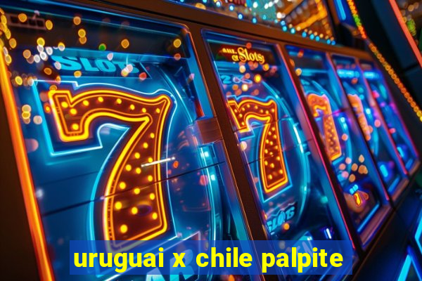 uruguai x chile palpite