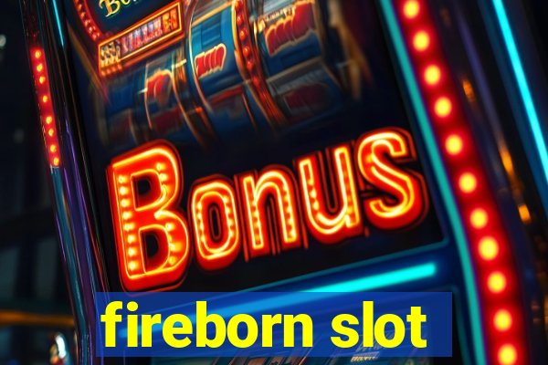 fireborn slot