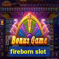 fireborn slot