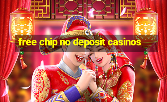 free chip no deposit casinos