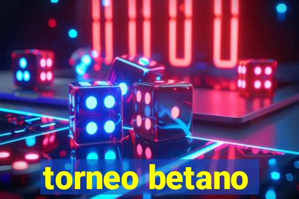 torneo betano