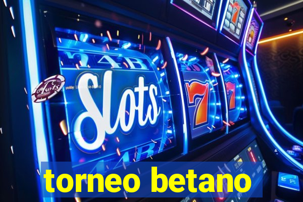 torneo betano