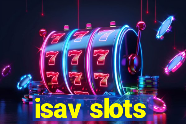 isav slots