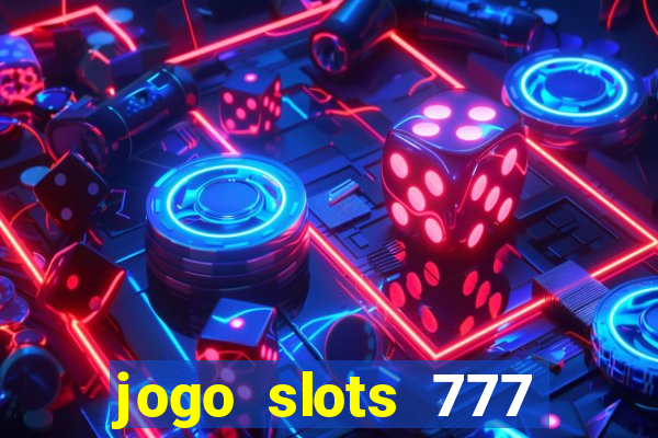 jogo slots 777 paga mesmo