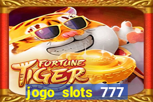 jogo slots 777 paga mesmo