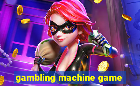 gambling machine game