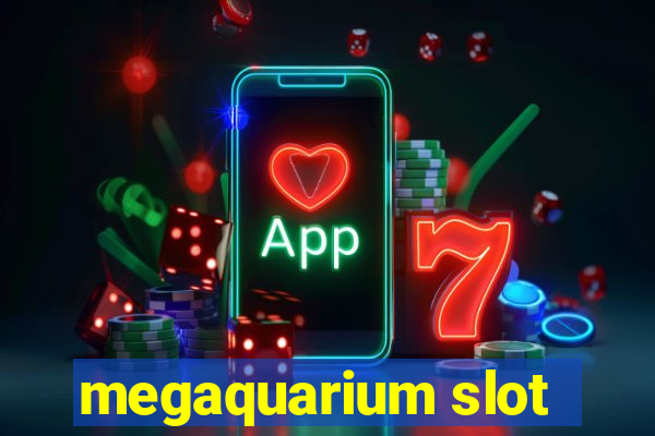 megaquarium slot