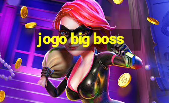 jogo big boss