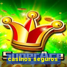 casinos seguros