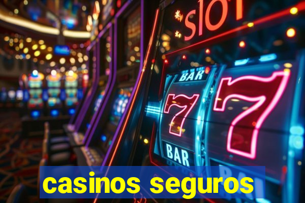 casinos seguros