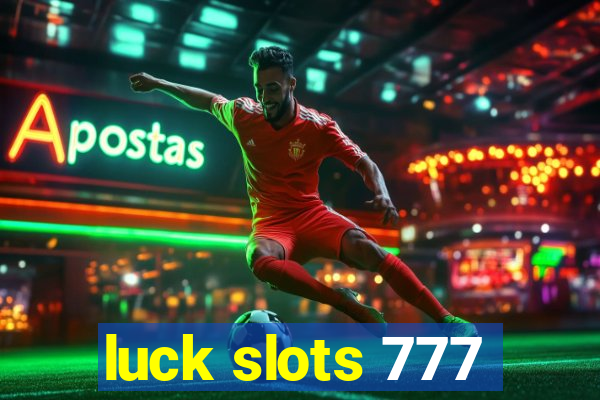 luck slots 777