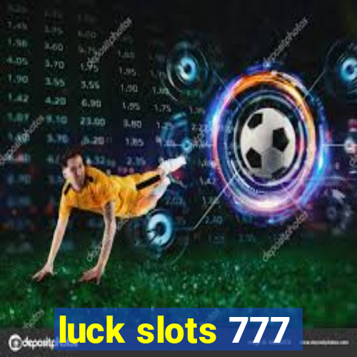 luck slots 777