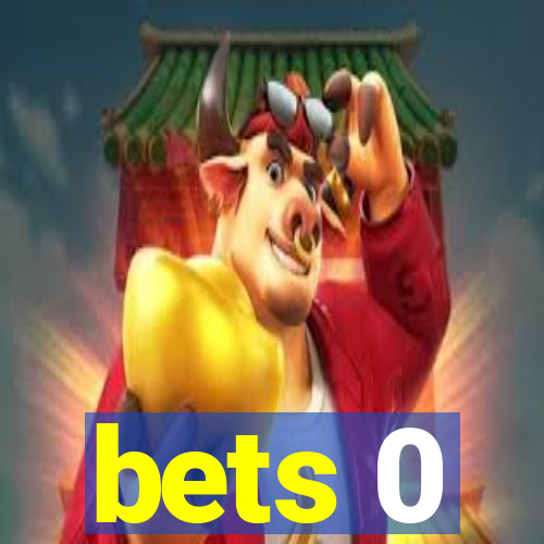 bets 0