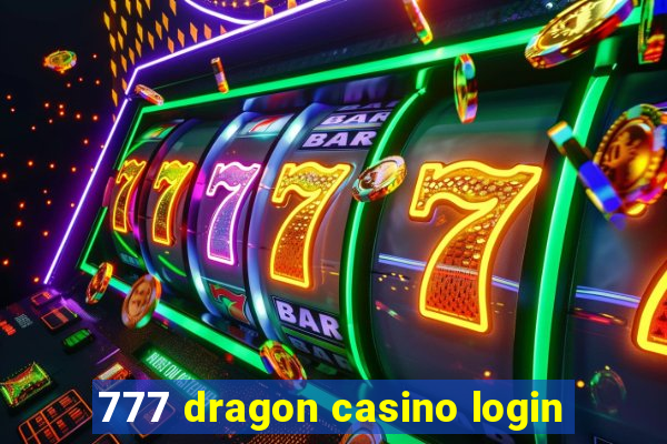 777 dragon casino login