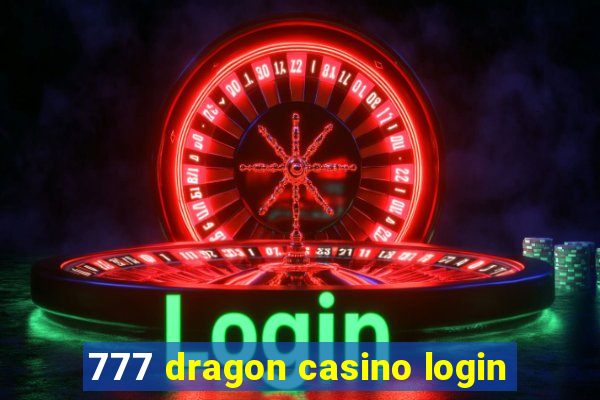 777 dragon casino login