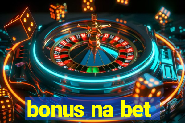 bonus na bet