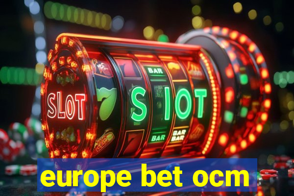 europe bet ocm