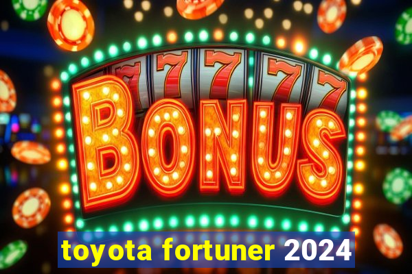 toyota fortuner 2024