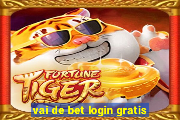 vai de bet login gratis