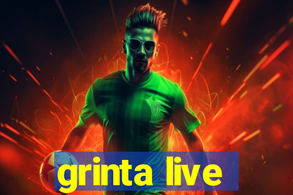 grinta live