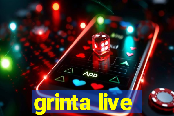 grinta live