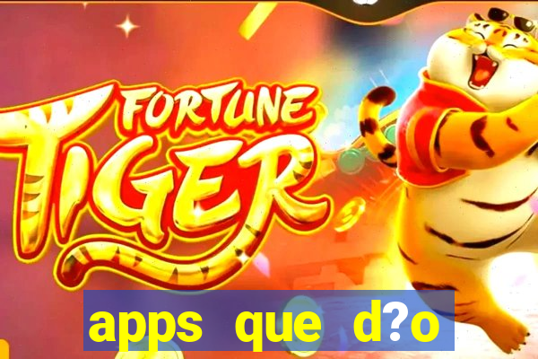 apps que d?o dinheiro de verdade jogando