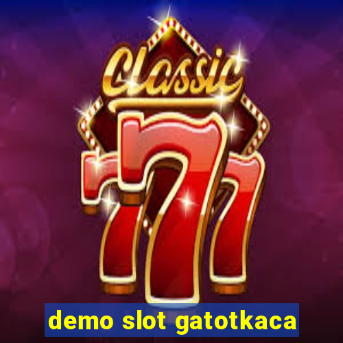 demo slot gatotkaca