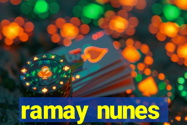 ramay nunes