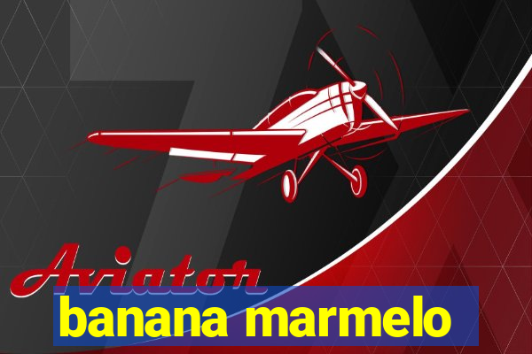 banana marmelo